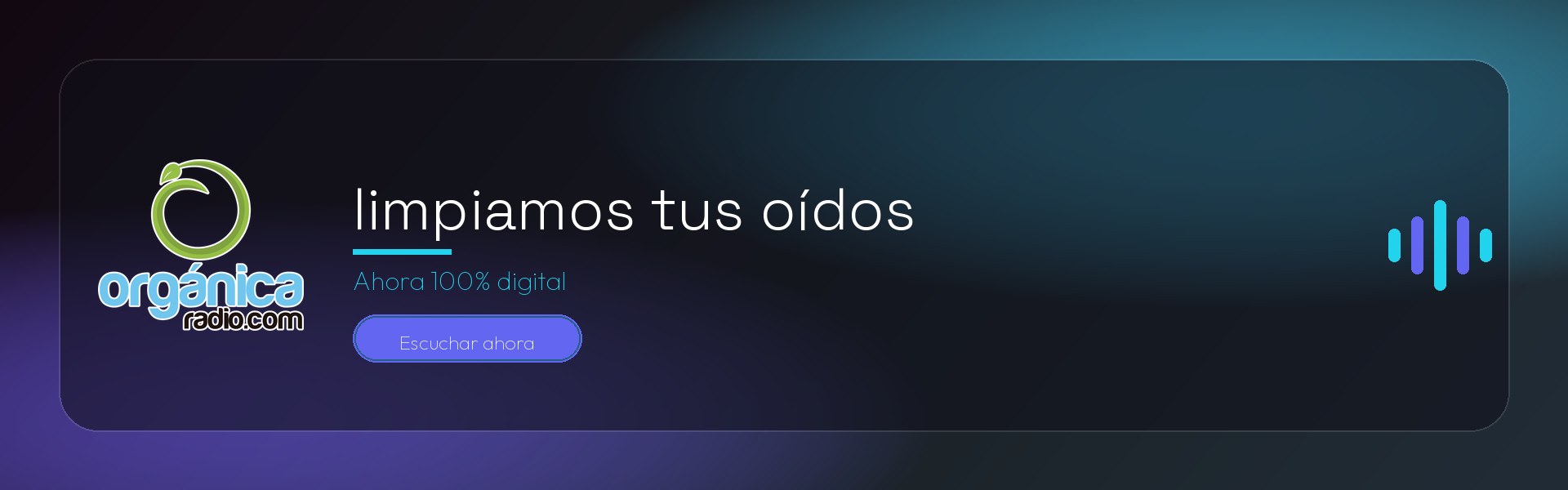 Orgánica Radio · limpiamos tus oídos